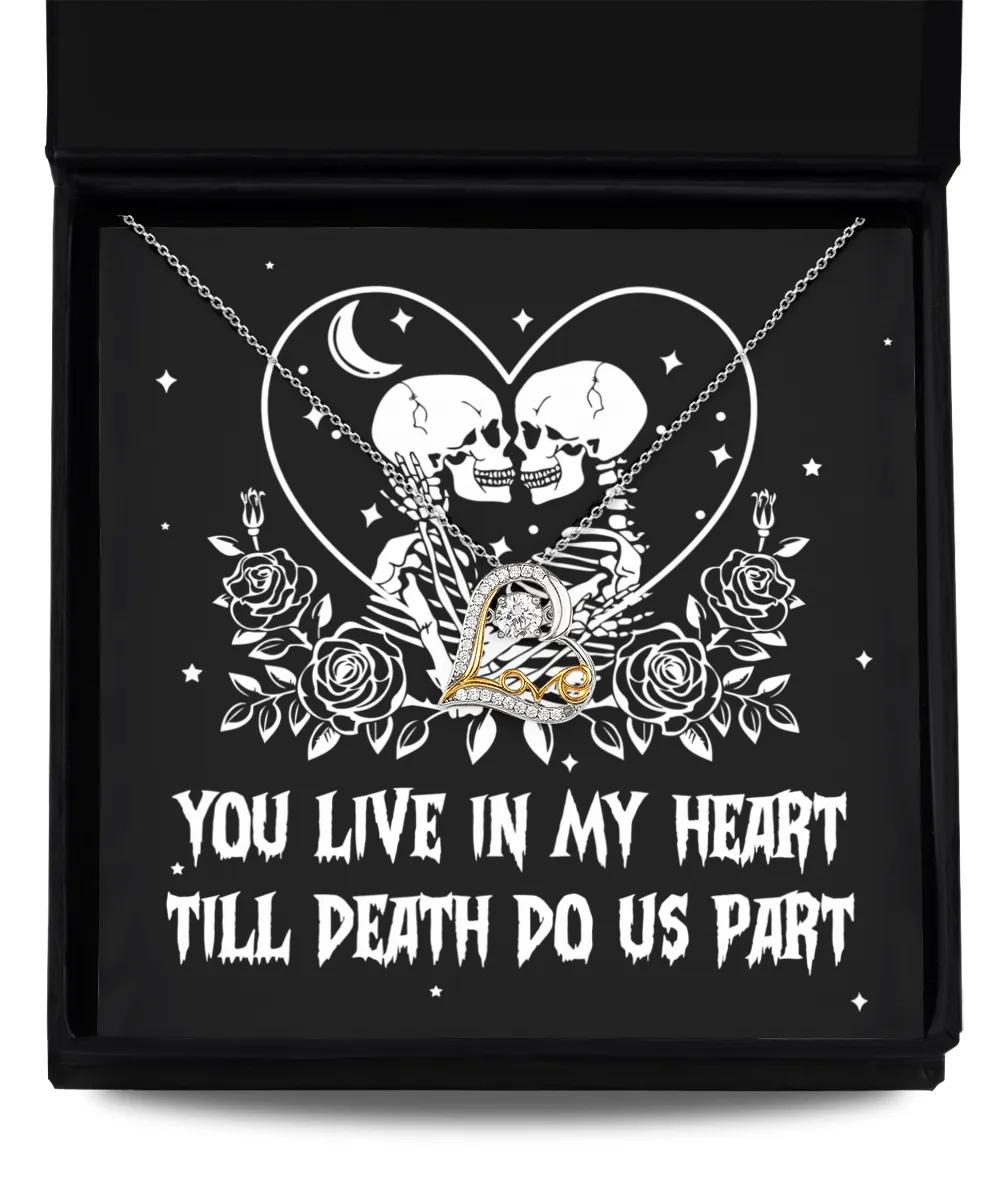 You live in my heart till death do us part